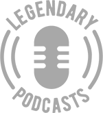 Legendary Podcast